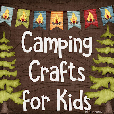 Crafts for Camping // In Our Pond 