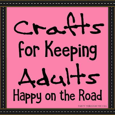 Crafts for Keeping Adults Happy on the Road from Party Through the USA.  These crafts can be done and home and used on your next road trip.  Toys and activities aren't just for kids.